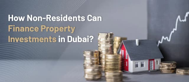 How Non-Residents Can Finance Property Investments in Dubai?